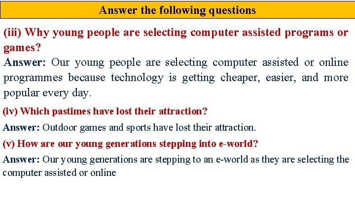 Answer the following questions (iii) Why young people are selecting computer assisted programs or