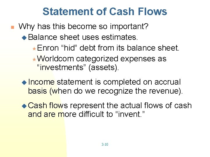Statement of Cash Flows n Why has this become so important? u Balance sheet