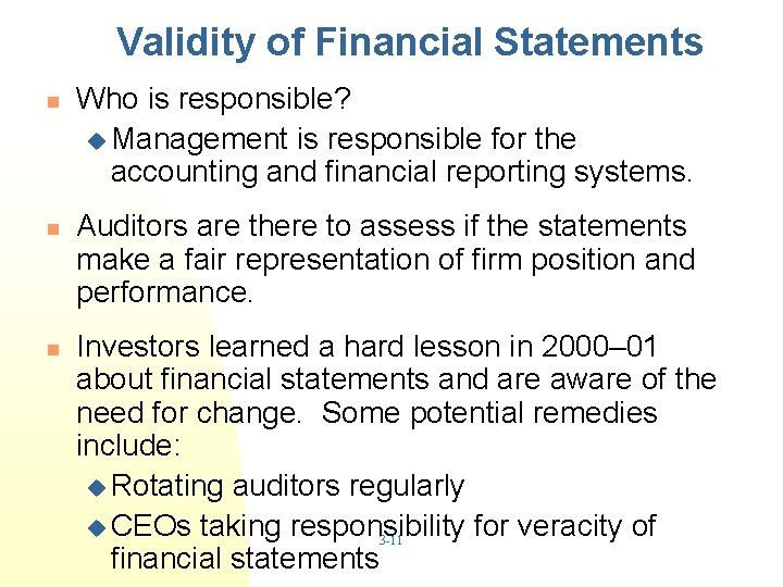 Validity of Financial Statements n n n Who is responsible? u Management is responsible