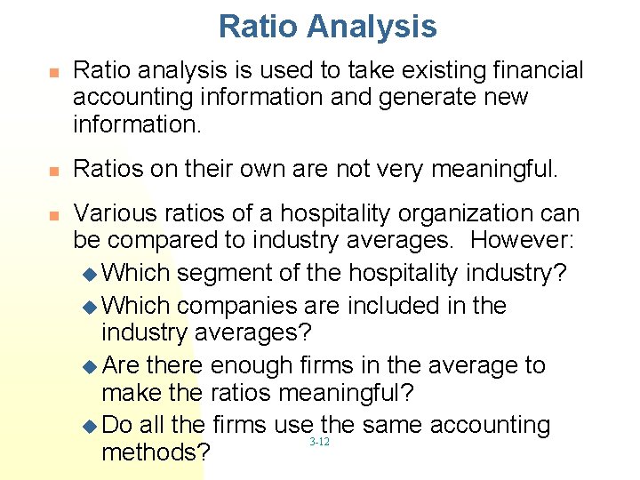 Ratio Analysis n n n Ratio analysis is used to take existing financial accounting