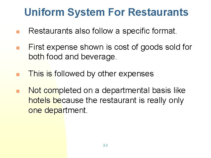 Uniform System For Restaurants n n Restaurants also follow a specific format. First expense