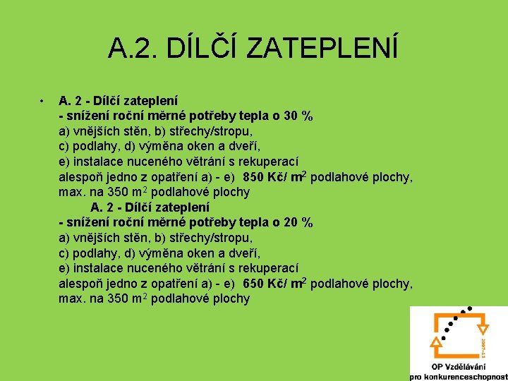 A. 2. DÍLČÍ ZATEPLENÍ • A. 2 - Dílčí zateplení - snížení roční měrné