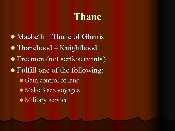 Thane l Macbeth – Thane of Glamis l Thanehood – Knighthood l Freemen (not