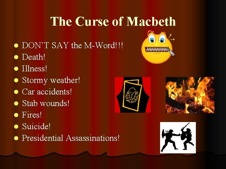 The Curse of Macbeth l l l l l DON’T SAY the M-Word!!! Death!