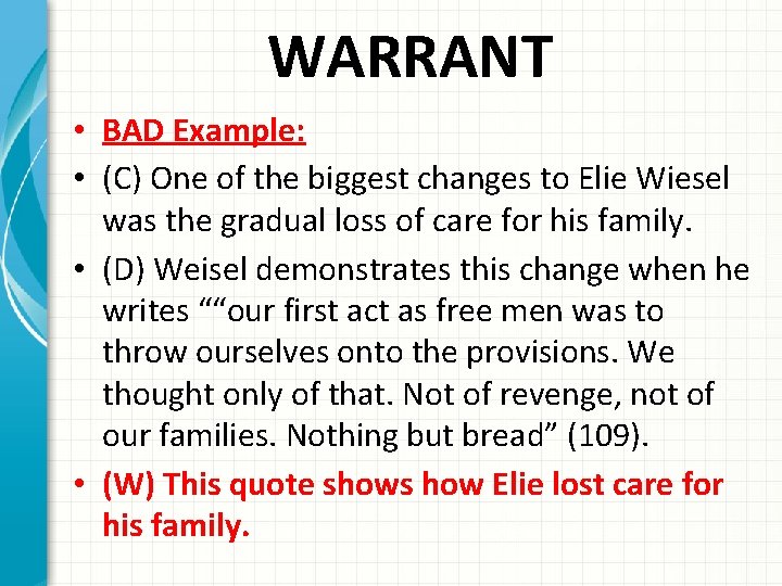 WARRANT • BAD Example: • (C) One of the biggest changes to Elie Wiesel