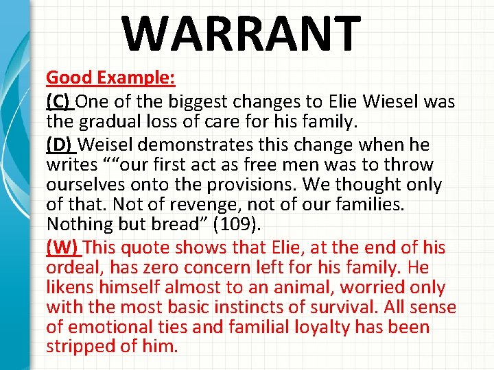 WARRANT Good Example: (C) One of the biggest changes to Elie Wiesel was the