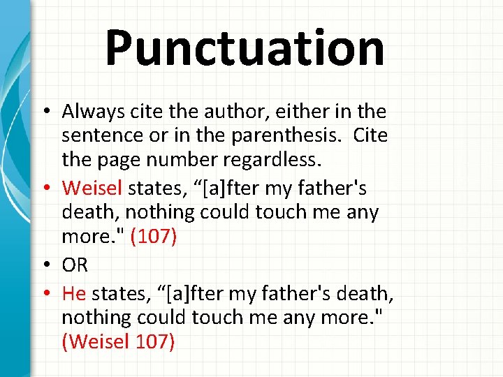 Punctuation • Always cite the author, either in the sentence or in the parenthesis.