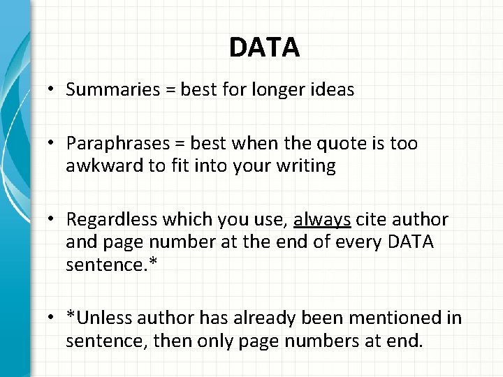 DATA • Summaries = best for longer ideas • Paraphrases = best when the