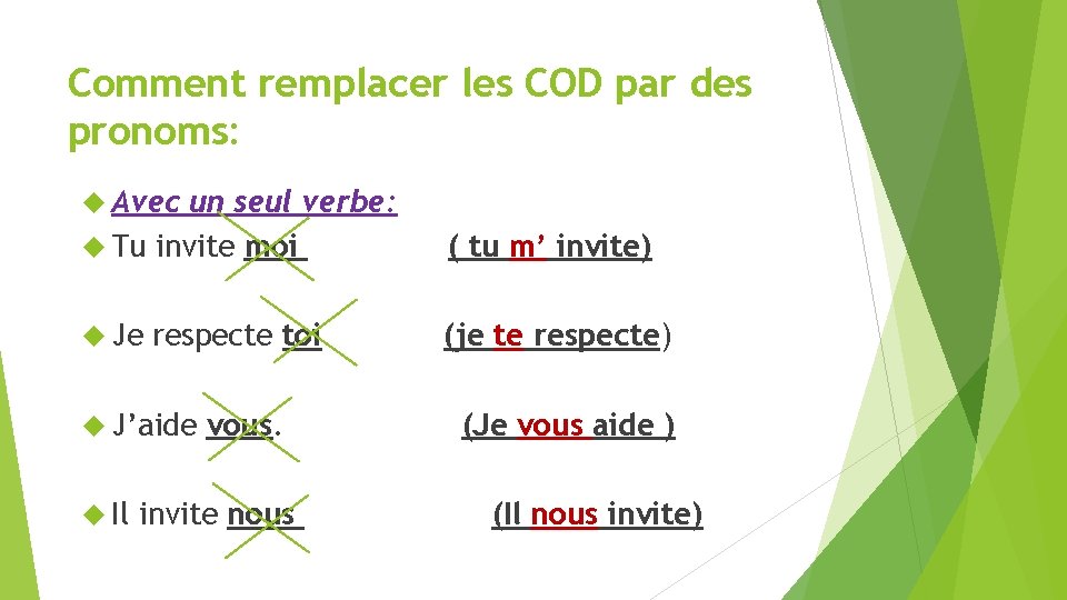 Comment remplacer les COD par des pronoms: Avec un seul verbe: Tu invite moi Comment remplacer les COD par des pronoms: Avec un seul verbe: Tu invite moi