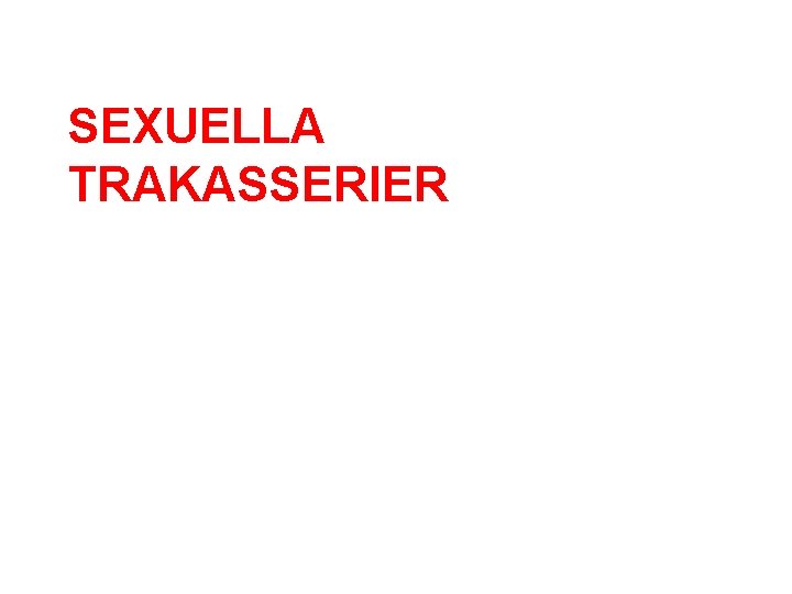 SEXUELLA TRAKASSERIER 