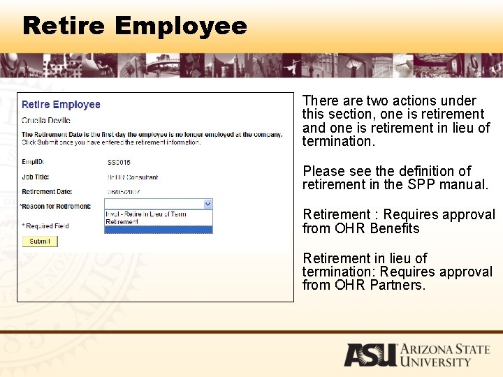 Retire Employee There are two actions under this section, one is retirement and one