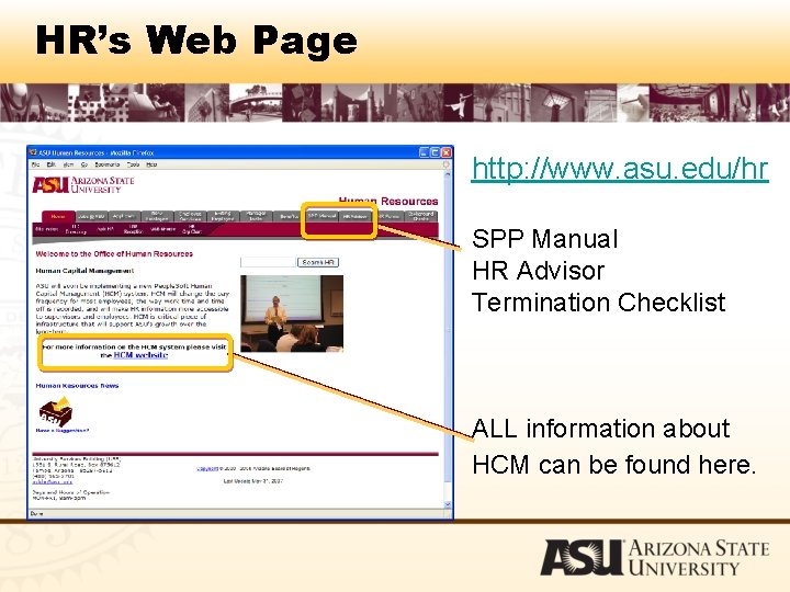 HR’s Web Page http: //www. asu. edu/hr SPP Manual HR Advisor Termination Checklist ALL