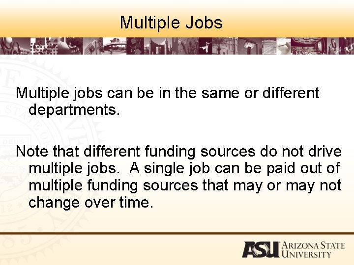 Multiple Jobs Multiple jobs can be in the same or different departments. Note that