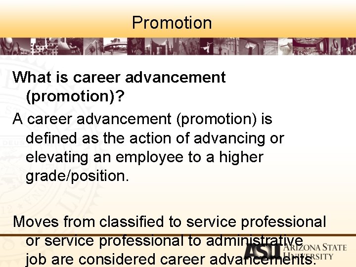 Promotion What is career advancement (promotion)? A career advancement (promotion) is defined as the