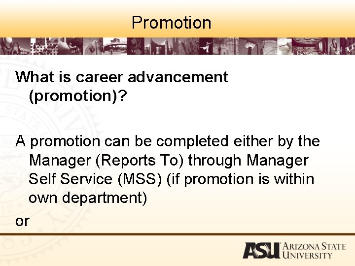 Promotion What is career advancement (promotion)? A promotion can be completed either by the