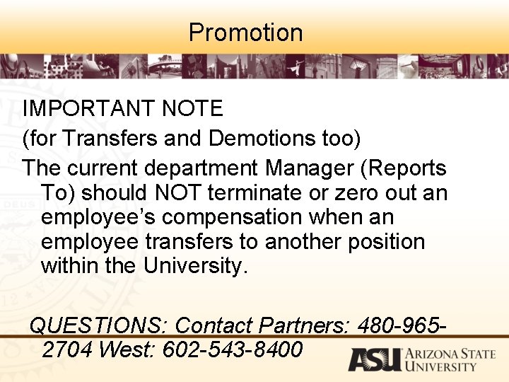 Promotion IMPORTANT NOTE (for Transfers and Demotions too) The current department Manager (Reports To)