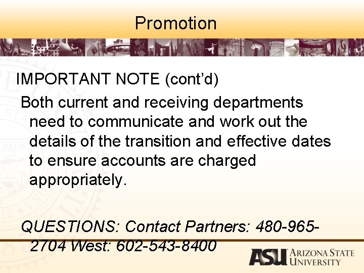 Promotion IMPORTANT NOTE (cont’d) Both current and receiving departments need to communicate and work