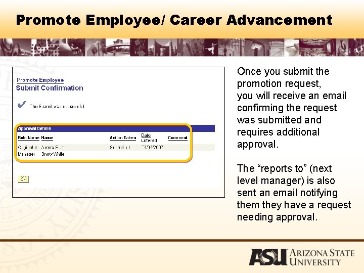 Promote Employee/ Career Advancement Once you submit the promotion request, you will receive an