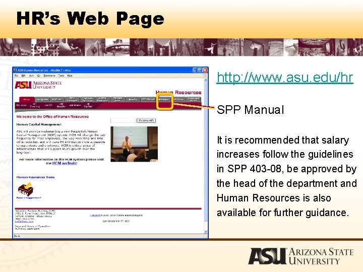 HR’s Web Page http: //www. asu. edu/hr SPP Manual It is recommended that salary