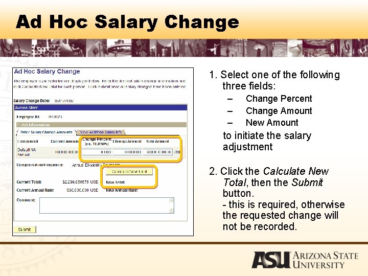 Ad Hoc Salary Change 1. Select one of the following three fields: – –