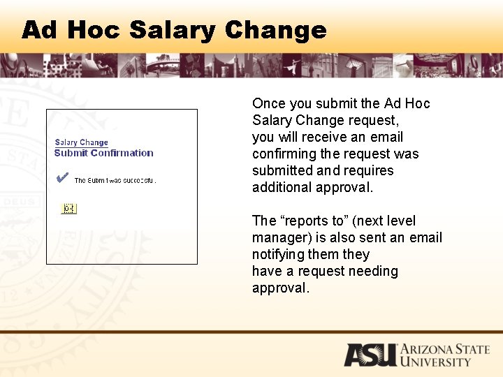 Ad Hoc Salary Change Once you submit the Ad Hoc Salary Change request, you