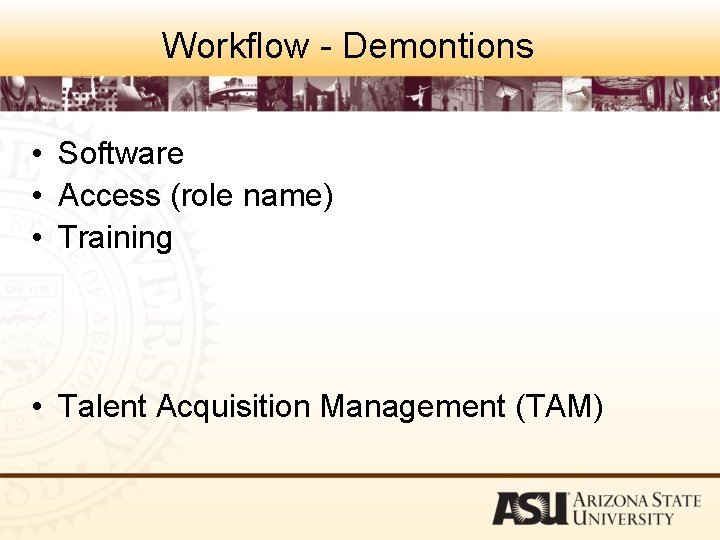 Workflow - Demontions • Software • Access (role name) • Training • Talent Acquisition