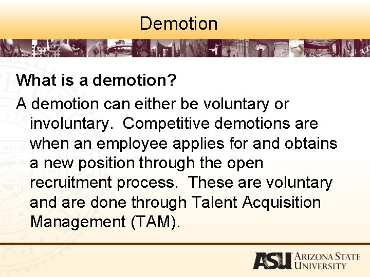 Demotion What is a demotion? A demotion can either be voluntary or involuntary. Competitive