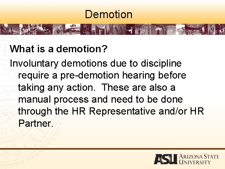 Demotion What is a demotion? Involuntary demotions due to discipline require a pre-demotion hearing