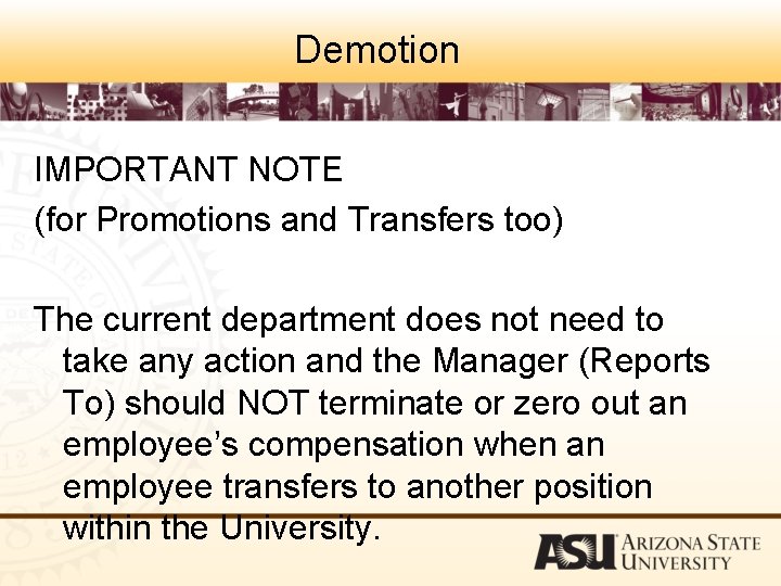 Demotion IMPORTANT NOTE (for Promotions and Transfers too) The current department does not need