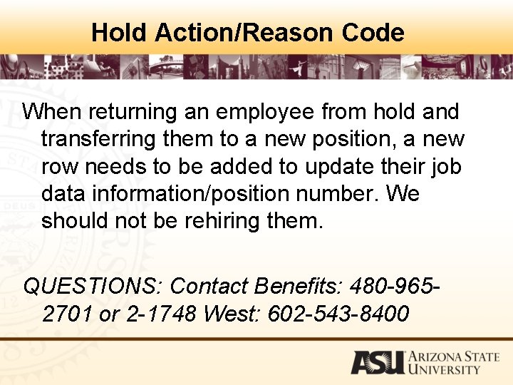 Hold Action/Reason Code When returning an employee from hold and transferring them to a