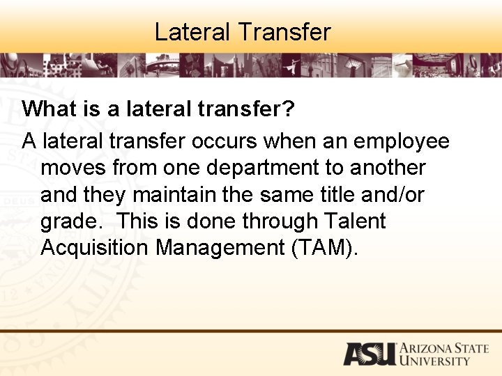 Lateral Transfer What is a lateral transfer? A lateral transfer occurs when an employee