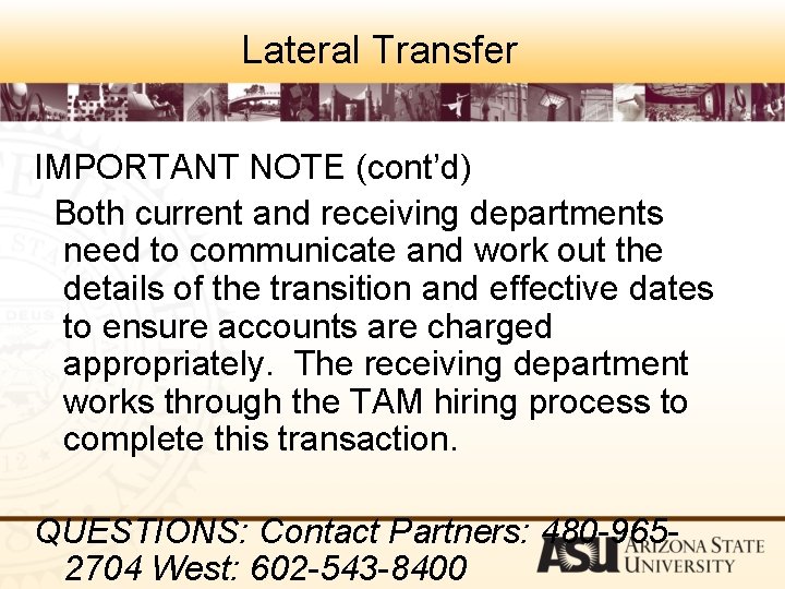 Lateral Transfer IMPORTANT NOTE (cont’d) Both current and receiving departments need to communicate and