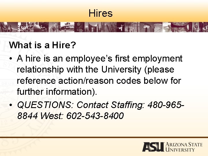 Hires What is a Hire? • A hire is an employee’s first employment relationship