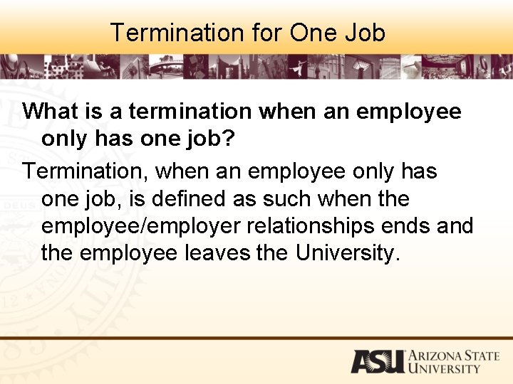 Termination for One Job What is a termination when an employee only has one