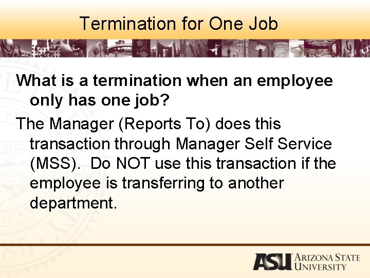 Termination for One Job What is a termination when an employee only has one