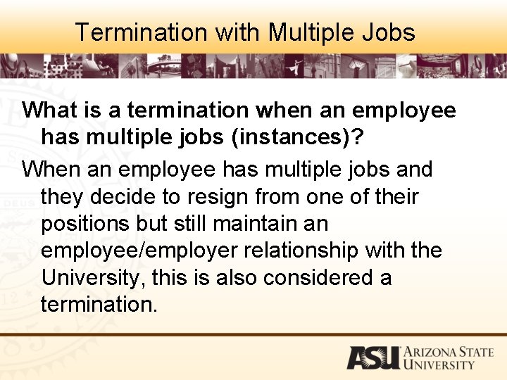 Termination with Multiple Jobs What is a termination when an employee has multiple jobs