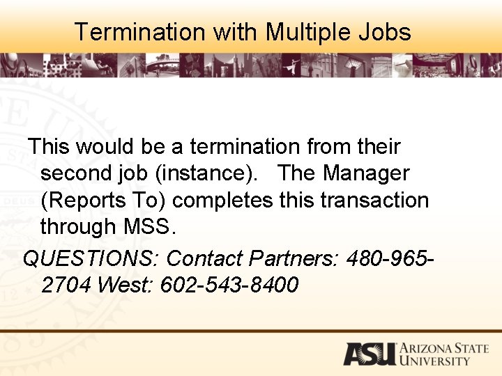 Termination with Multiple Jobs This would be a termination from their second job (instance).