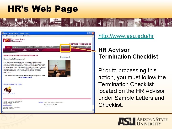 HR’s Web Page http: //www. asu. edu/hr HR Advisor Termination Checklist Prior to processing