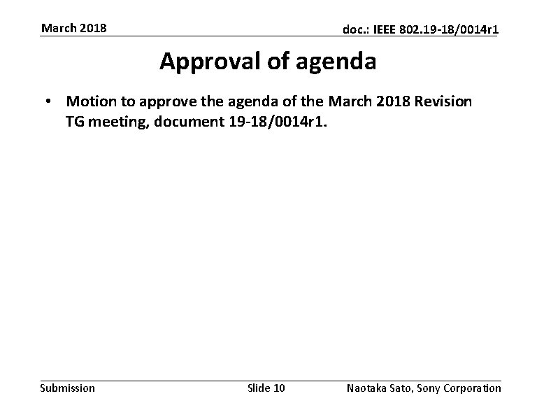 March 2018 doc. : IEEE 802. 19 -18/0014 r 1 Approval of agenda •