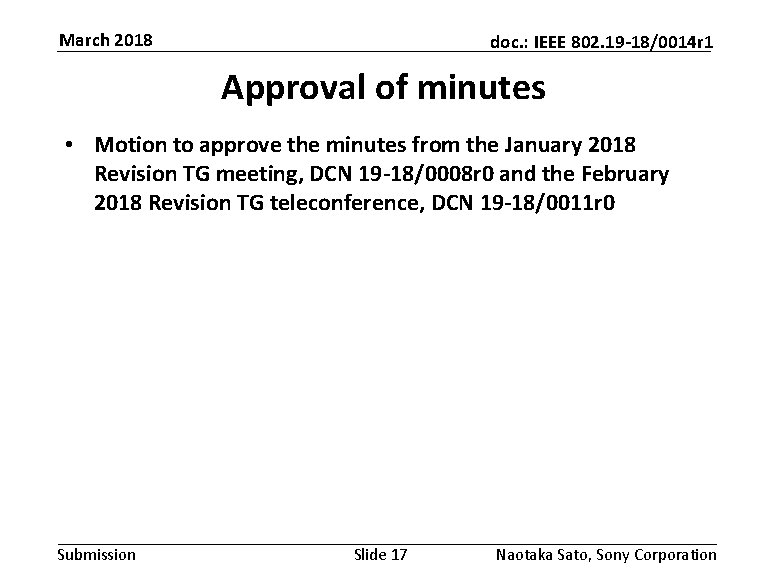 March 2018 doc. : IEEE 802. 19 -18/0014 r 1 Approval of minutes •