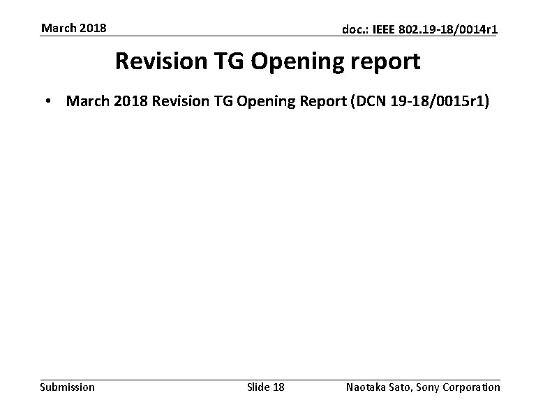 March 2018 doc. : IEEE 802. 19 -18/0014 r 1 Revision TG Opening report