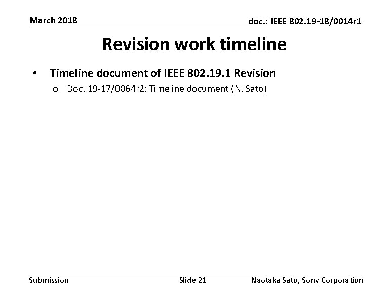 March 2018 doc. : IEEE 802. 19 -18/0014 r 1 Revision work timeline •