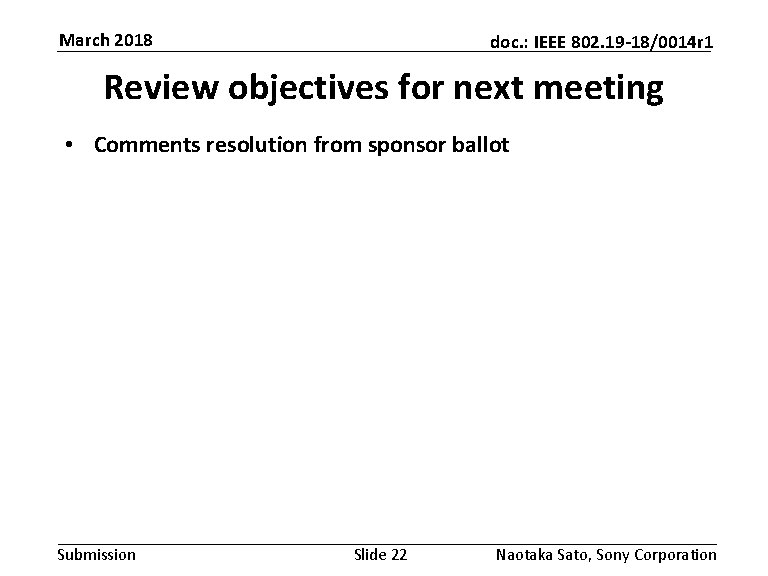 March 2018 doc. : IEEE 802. 19 -18/0014 r 1 Review objectives for next