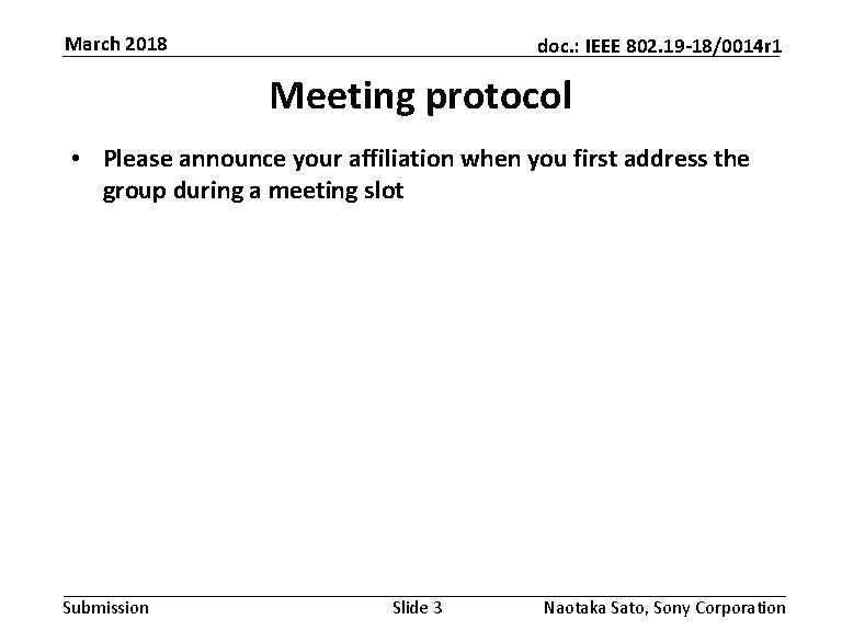 March 2018 doc. : IEEE 802. 19 -18/0014 r 1 Meeting protocol • Please