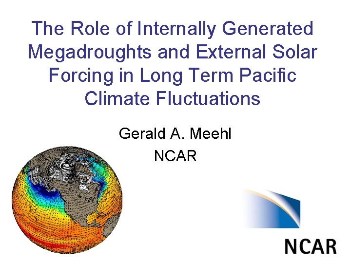 The Role of Internally Generated Megadroughts and External Solar Forcing in Long Term Pacific