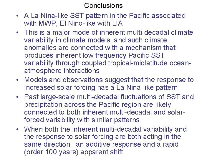  • • • Conclusions A La Nina-like SST pattern in the Pacific associated