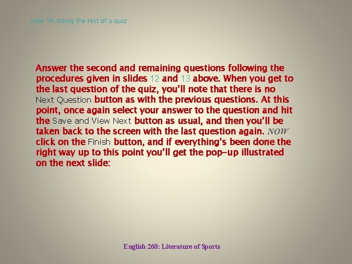slide 14: doing the rest of a quiz Answer the second and remaining questions