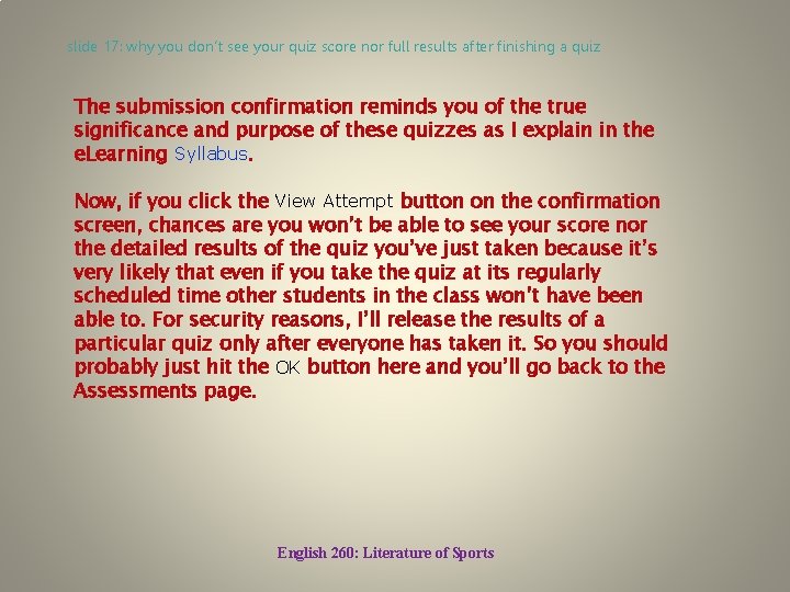slide 17: why you don’t see your quiz score nor full results after finishing