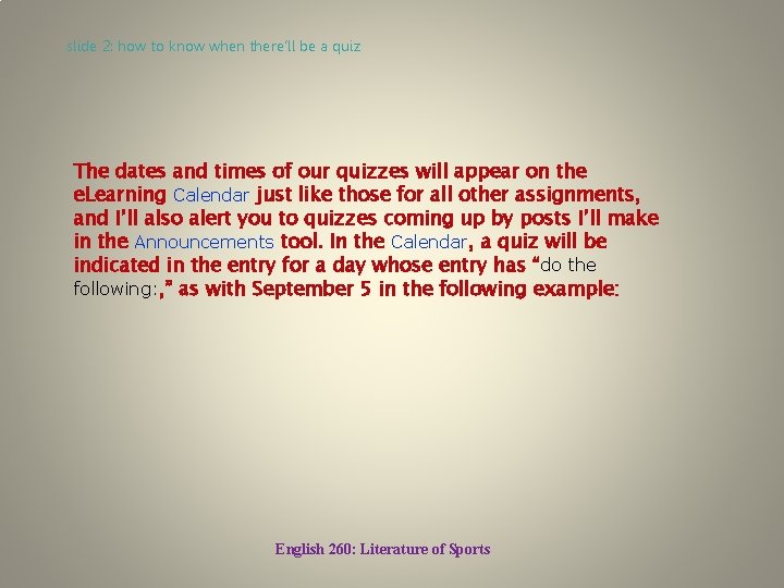 slide 2: how to know when there’ll be a quiz The dates and times