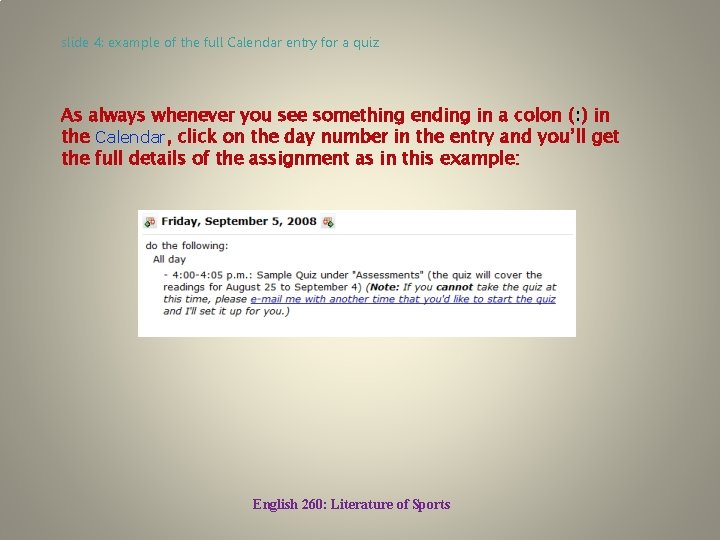slide 4: example of the full Calendar entry for a quiz As always whenever
